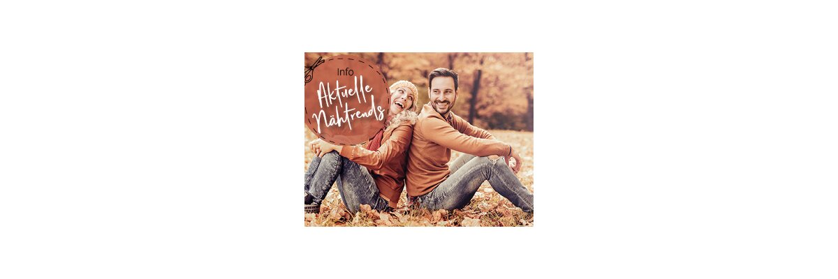 Aktuelle Nähtrends Herbst \'22 -